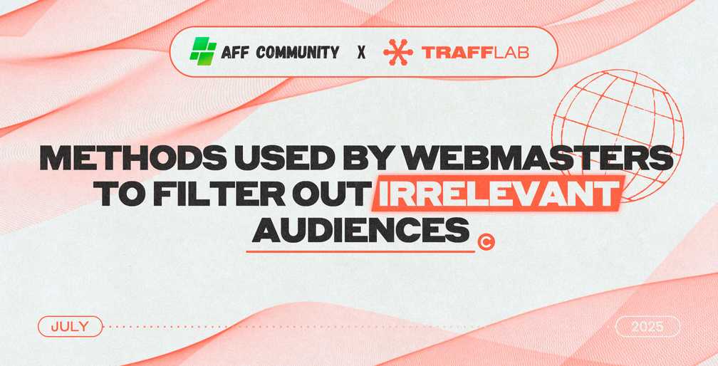 Methods used by webmasters to filter out irrelevant audiences
